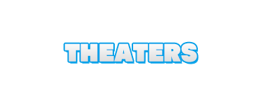 THEATERS